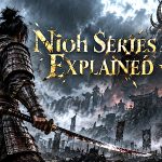 Nioh Games series explained