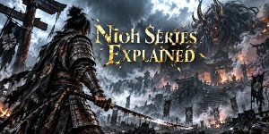 Nioh Games series explained