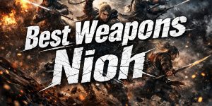 Best Weapons from Nioh 1 and 2