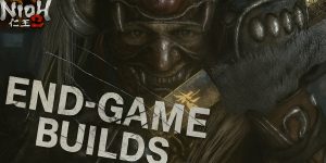 Nioh 2 End-Game Builds