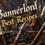 Bannerlord Best Recipes