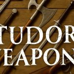 Tudor Weapons