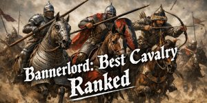 Bannerlord Best Cavalry