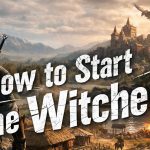 The Witcher 3 - New Player Start Guide