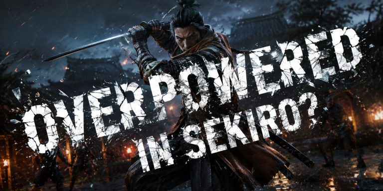 Sekiro Overpowered
