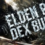 Elden Ring Dex Build Guide