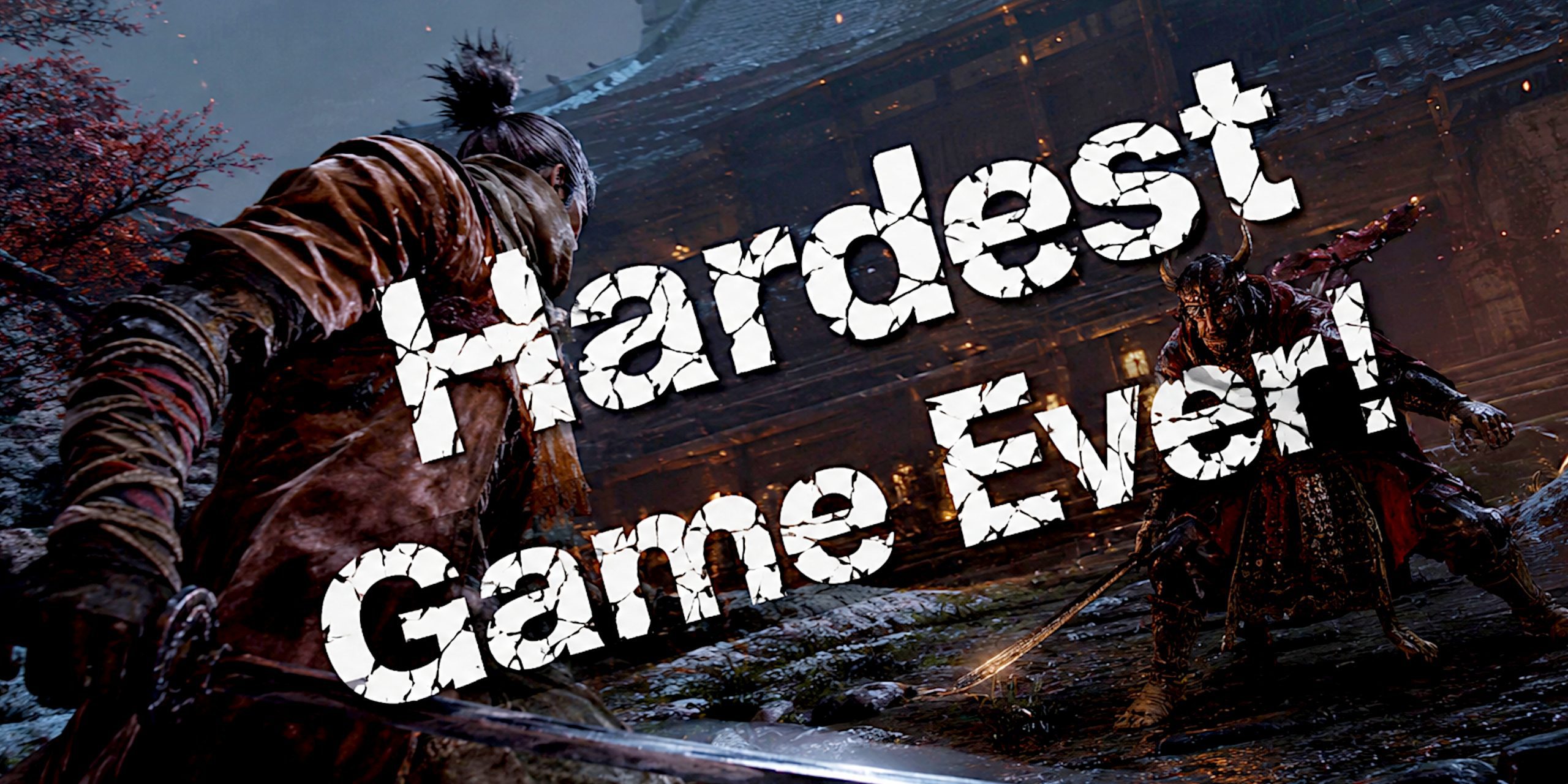 Sekiro: Hardest Game