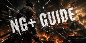 Sekiro NG+ Guide