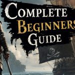 Assassin's Creed IV: Black Flag - Beginners Guide