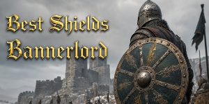 Best Shields in Bannerlord