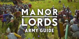Manor Lords Army Guide